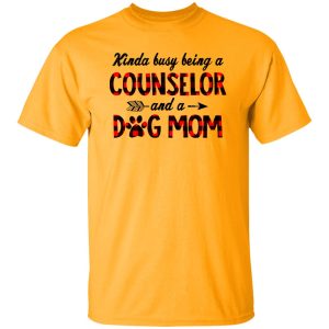 Kinda Busy Being A Counselor And A Dog Mom T Shirts, Hoodies, Long Sleeve