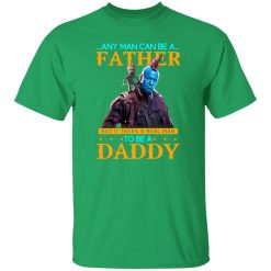 Any Man Can Be A Father But It Takes A Real Man To Be A Daddy T-Shirts, Long Sleeve, Hoodies