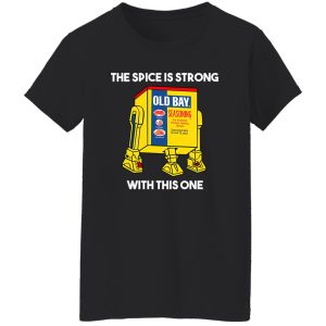 The Spice Is Strong With This One T-Shirts, Long Sleeve, Hoodies