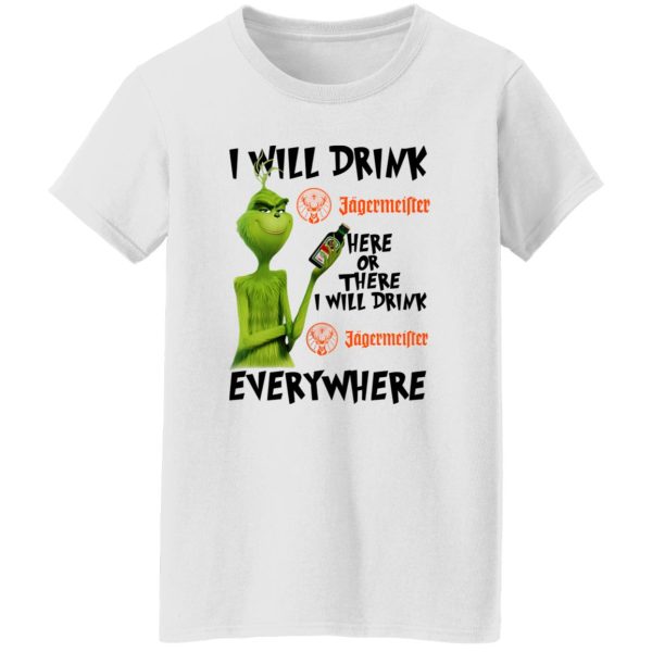 The Grinch I Will Drink Jagermeister Here Or There Or Everywhere T Shirts, Hoodies, Long Sleeve