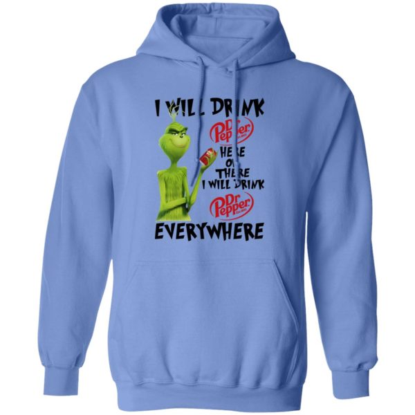 The Grinch I Will Drink Dr Pepper Here Or There I Will Drink Dr Pepper Everywhere T Shirts, Hoodies, Long Sleeve