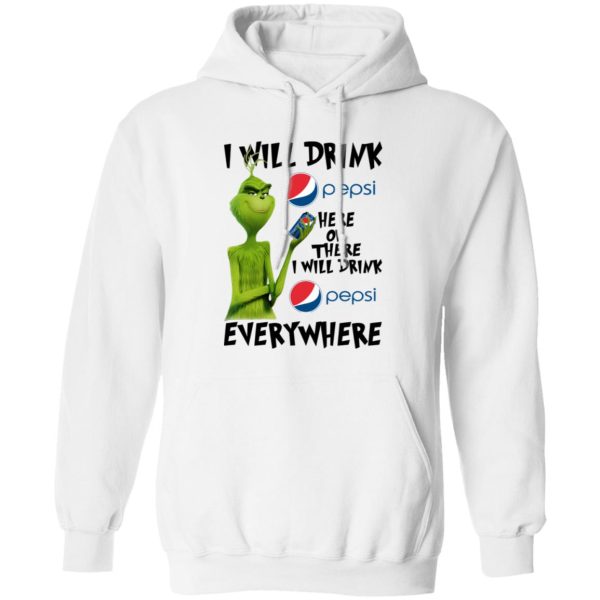 The Grinch I Will Drink Pepsi Here Or There Or Everywhere T Shirts, Hoodies, Long Sleeve