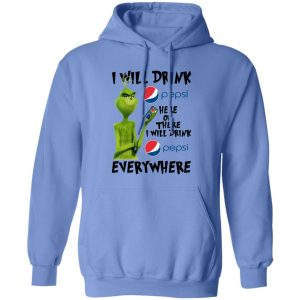 The Grinch I Will Drink Pepsi Here Or There Or Everywhere T Shirts, Hoodies, Long Sleeve