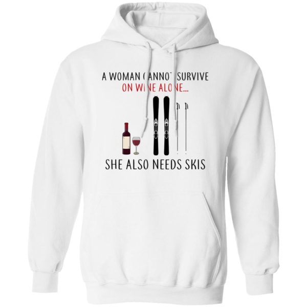 A Woman Cannot Survive On Wine Alone She Also Needs Skis T Shirts, Hoodies, Long Sleeve