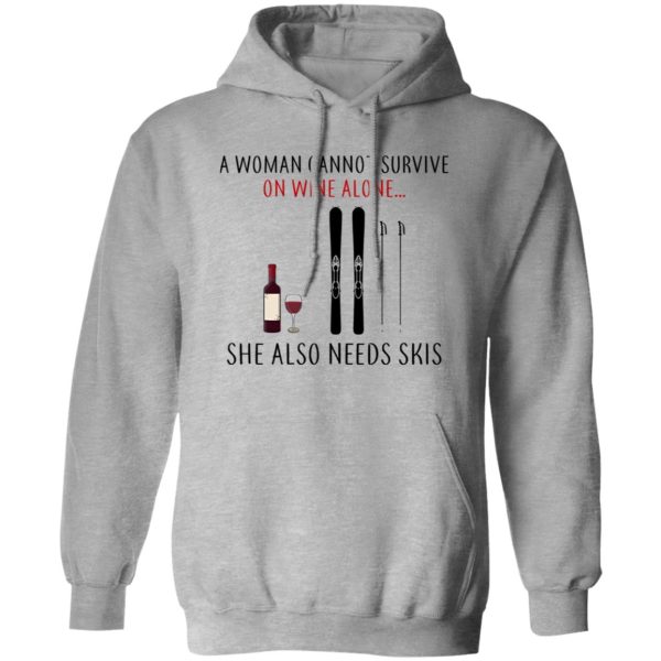 A Woman Cannot Survive On Wine Alone She Also Needs Skis T Shirts, Hoodies, Long Sleeve