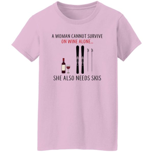 A Woman Cannot Survive On Wine Alone She Also Needs Skis T Shirts, Hoodies, Long Sleeve