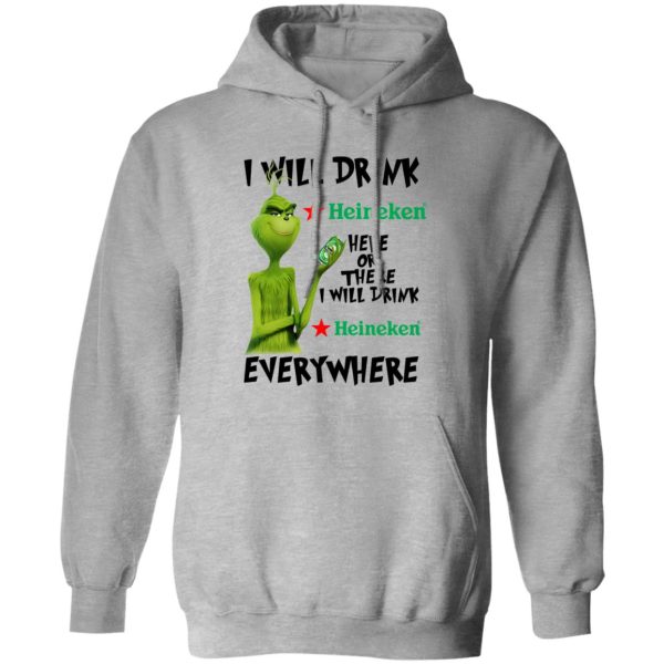 The Grinch I Will Drink Heineken Here Or There I Will Drink Heineken Everywhere T Shirts, Hoodies, Long Sleeve