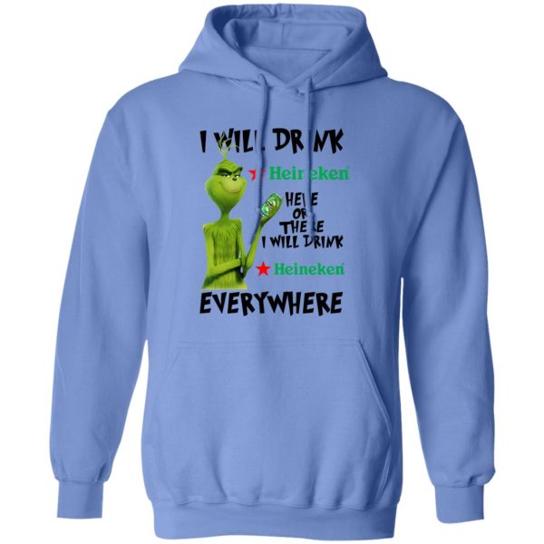 The Grinch I Will Drink Heineken Here Or There I Will Drink Heineken Everywhere T Shirts, Hoodies, Long Sleeve