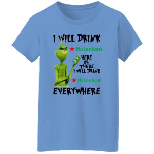 The Grinch I Will Drink Heineken Here Or There I Will Drink Heineken Everywhere T Shirts, Hoodies, Long Sleeve