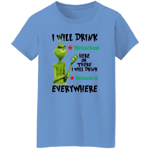 The Grinch I Will Drink Heineken Here Or There I Will Drink Heineken Everywhere T Shirts, Hoodies, Long Sleeve