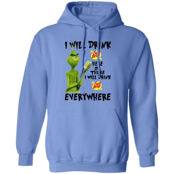 The Grinch I Will Drink Sun Drop Here Or There I Will Drink Sun Drop Everywhere T Shirts, Hoodies, Long Sleeve