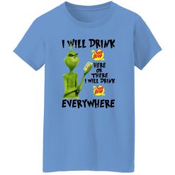 The Grinch I Will Drink Sun Drop Here Or There I Will Drink Sun Drop Everywhere T Shirts, Hoodies, Long Sleeve
