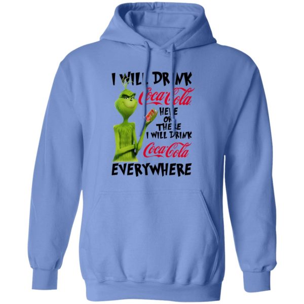 The Grinch I Will Drink Coca Cola Here Or There I Will Drink Coca Cola Everywhere T Shirts, Hoodies, Long Sleeve