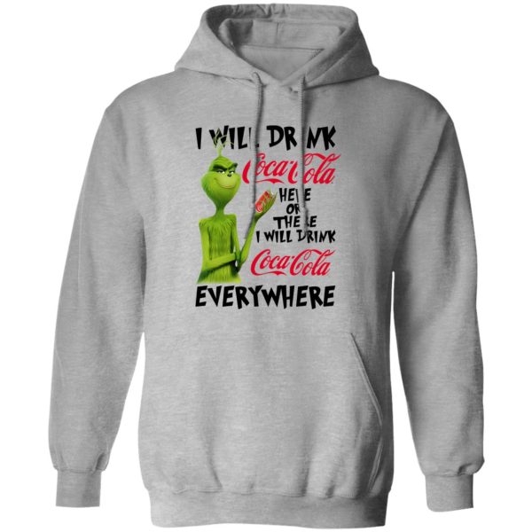 The Grinch I Will Drink Coca Cola Here Or There I Will Drink Coca Cola Everywhere T Shirts, Hoodies, Long Sleeve