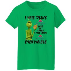 The Grinch I Will Drink Crown Royal Here Or There I Will Drink Crown Royal Everywhere T Shirts, Hoodies, Long Sleeve