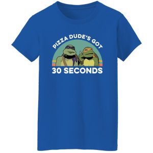 Teenage Mutant Ninja Turtles Pizza Dude’s Got 30 Seconds T-Shirts, Long Sleeve, Hoodies