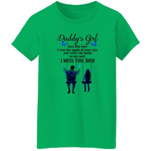 Daddy’s Girl Just Like How I Was The Apple Of Your Eye You Were The Balm To T Shirts, Hoodies, Long Sleeve