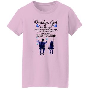 Daddy’s Girl Just Like How I Was The Apple Of Your Eye You Were The Balm To T Shirts, Hoodies, Long Sleeve