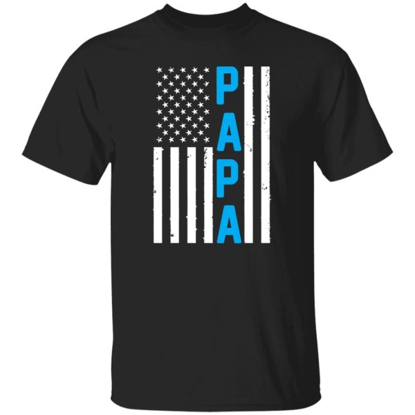 Papa American Flag Patriotic Father’s Day T-Shirts, Long Sleeve, Hoodies