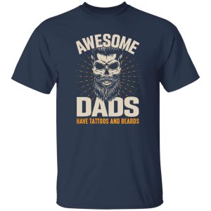 Awesome Dads Have Tattoos And Beards Skull T-Shirts, Long Sleeve, Hoodies