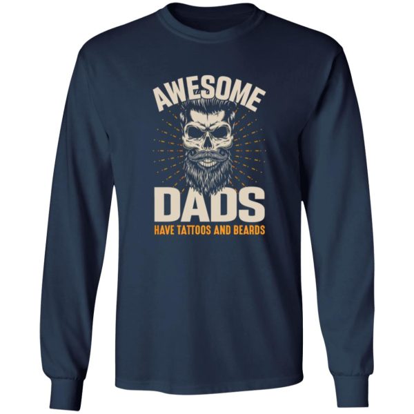 Awesome Dads Have Tattoos And Beards Skull T-Shirts, Long Sleeve, Hoodies