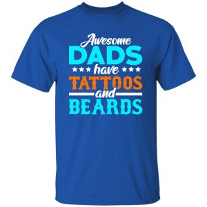 Awesome Dads Have Tattoos And Beards Father’s Day T-Shirts, Long Sleeve, Hoodies