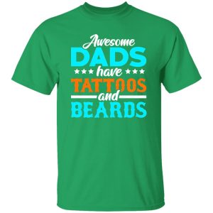 Awesome Dads Have Tattoos And Beards Father’s Day T-Shirts, Long Sleeve, Hoodies