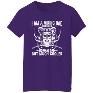 I Am A Viking Dad Just Like A Normal Dad But Much Cooler Skull Father’s Day T-Shirts, Long Sleeve, Hoodies