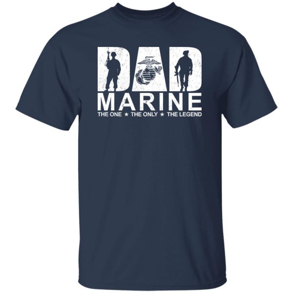 Dad Marine The One The Only The Legend The Myth Gun Shirt