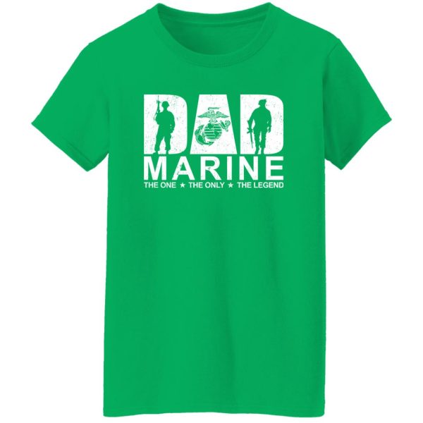 Dad Marine The One The Only The Legend The Myth Gun Shirt