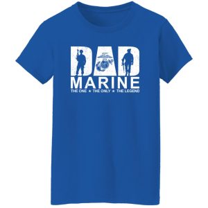 Dad Marine The One The Only The Legend The Myth Gun Shirt