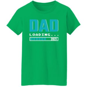 Dad Loading 2021 Pregnancy Announcement Father’s Day T-Shirts, Long Sleeve, Hoodies