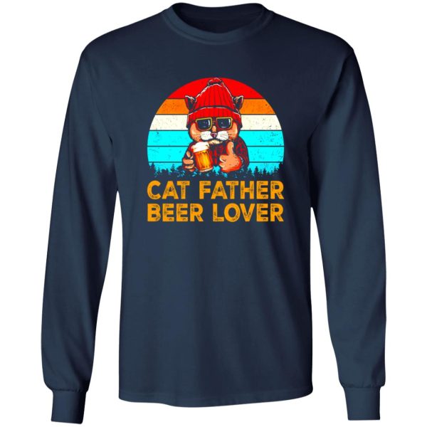 Cat Father Beer Lover Father’s Day Vintage T-Shirts, Long Sleeve, Hoodies