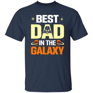 Best Dad In The Galaxy Darth Vader Star Wars T-Shirts, Long Sleeve, Hoodies