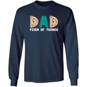 Dad Fixer Of Things Father’s Day T-Shirts, Long Sleeve, Hoodies