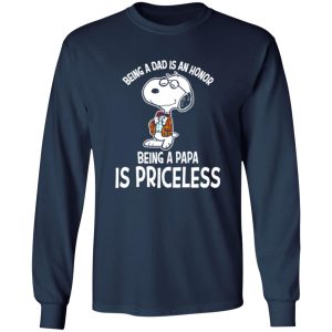 Being A Dad Is An Honor Snoopy Being A Papa Is Priceless T-Shirts, Long Sleeve, Hoodies