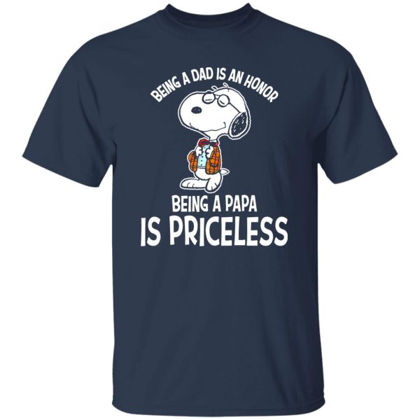 Being A Dad Is An Honor Snoopy Being A Papa Is Priceless T-Shirts, Long Sleeve, Hoodies