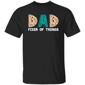 Dad Fixer Of Things Father’s Day Shirt