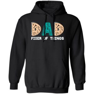 Dad Fixer Of Things Father’s Day T-Shirts, Long Sleeve, Hoodies