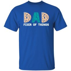 Dad Fixer Of Things Father’s Day T-Shirts, Long Sleeve, Hoodies