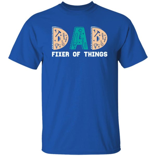 Dad Fixer Of Things Father’s Day T-Shirts, Long Sleeve, Hoodies