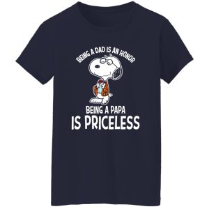 Being A Dad Is An Honor Snoopy Being A Papa Is Priceless T-Shirts, Long Sleeve, Hoodies