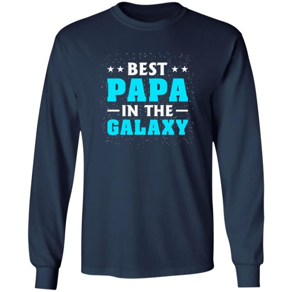 Best Papa In The Galaxy Star Father’s Day T-Shirts, Long Sleeve, Hoodies