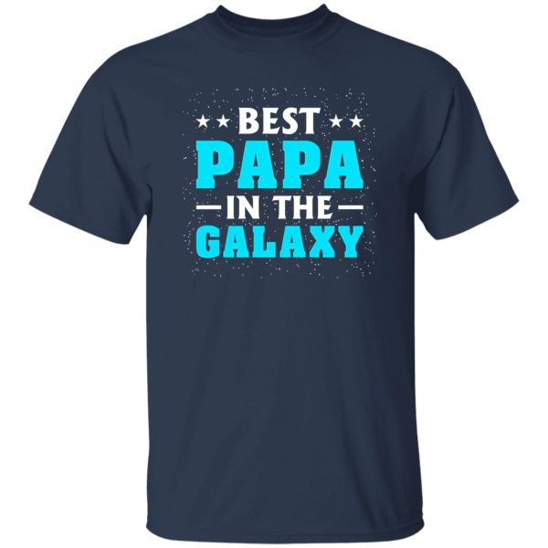 Best Papa In The Galaxy Star Father’s Day T-Shirts, Long Sleeve, Hoodies