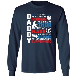 Daddy You Are As Smart As Ironman As Strong As Thor As Fast As Flash Superhero Father’s Day T-Shirts