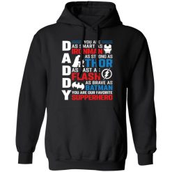 Daddy You Are As Smart As Ironman As Strong As Thor As Fast As Flash Superhero Father’s Day T-Shirts