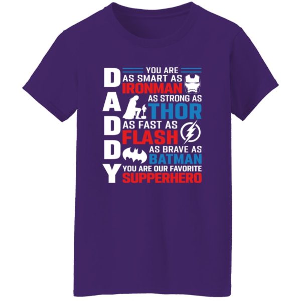 Daddy You Are As Smart As Ironman As Strong As Thor As Fast As Flash Superhero Father’s Day T-Shirts