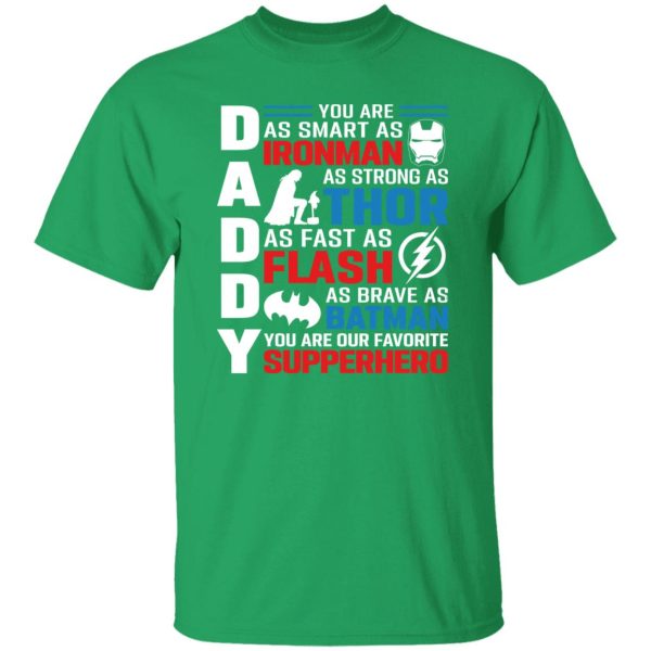 Daddy You Are As Smart As Ironman As Strong As Thor As Fast As Flash Superhero Father’s Day T-Shirts