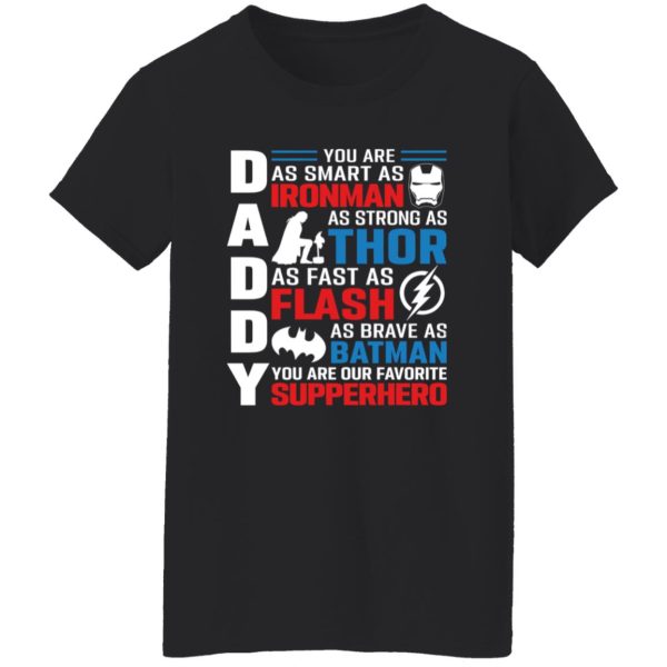 Daddy You Are As Smart As Ironman As Strong As Thor As Fast As Flash Superhero Father’s Day T-Shirts