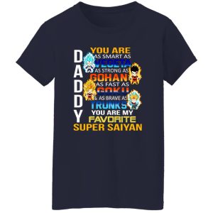 Daddy You Are As Smart As Vegeta As Strong As Gohan T-Shirts